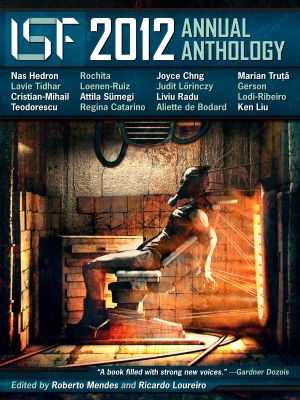 [International Speculative Fiction 01] • International Speculative Fiction 2012 Annual Anthology